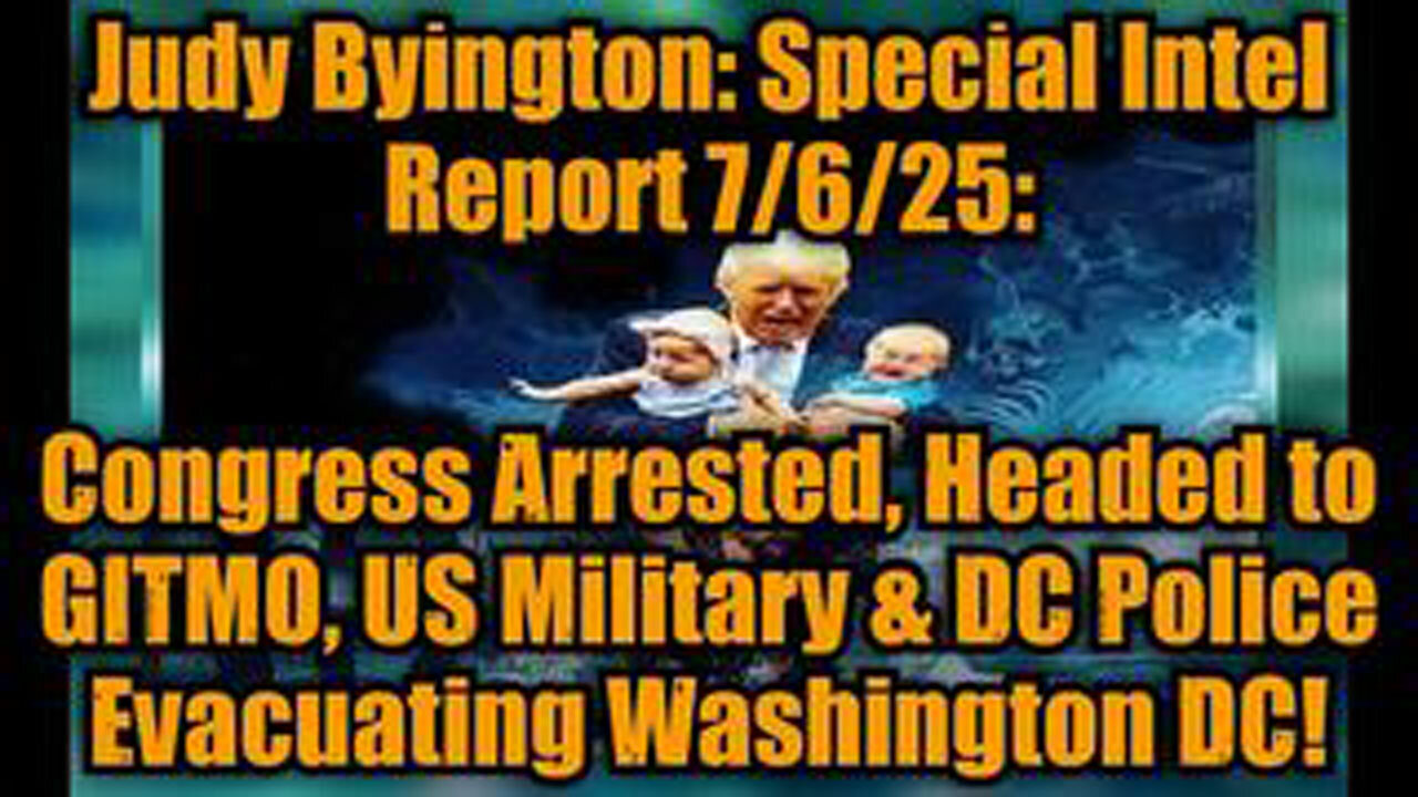 JUDY BYINGTON: SPECIAL INTEL REPORT 7/6/25