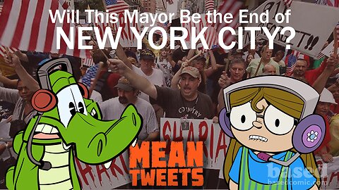 Mean Tweets with Based Comic | Episode 40: Will This Mayor Be the End of New York City?