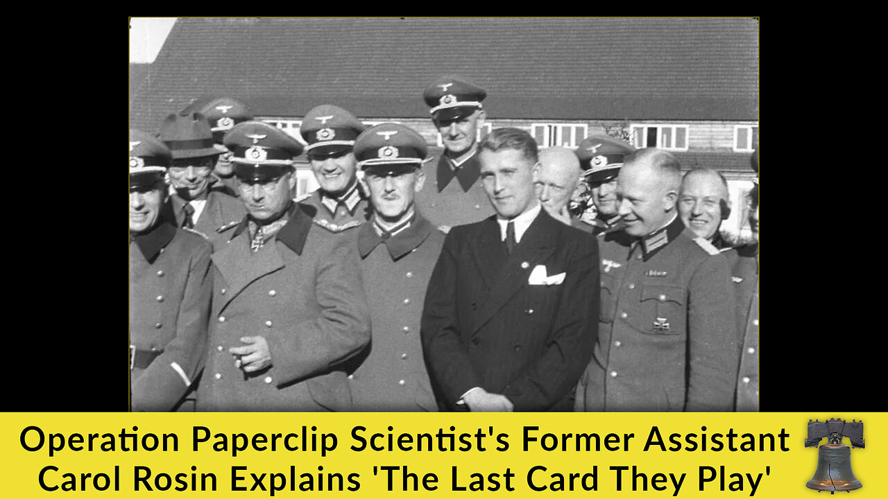 Operation Paperclip Scientist's Former Assistant Carol Rosin Explains 'The Last Card They Play'