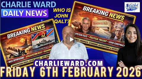 CHARLIE WARD DAILY NEWS WITH CHARLIE WARD & DREW DEMI FRIDAY 6TH FEB 2026