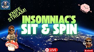 Insomniac’s Sit & Spin LIVE! Late Night Knife Chat!