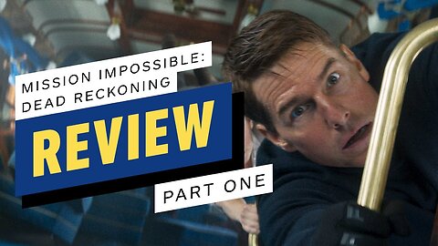 Mission - Impossible - Dead Reckoning Part One Review