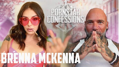 Porn Star Confessions - Brennna McKenna (Episode 89)