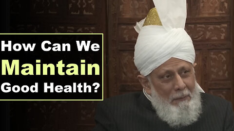 How can We Maintain Good Health?