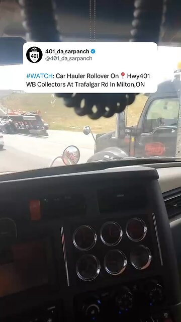 Truck rollover on hwy 401 Milton Ontario