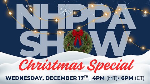 LIVE: The NHPPA Show Christmas Celebration— Special Extended Broadcast!