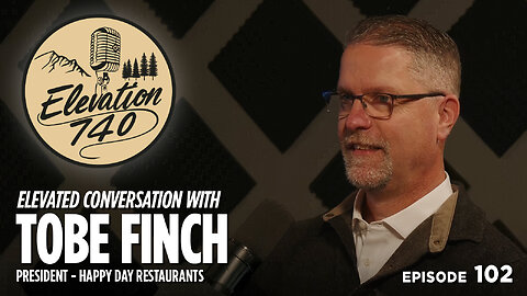 Leadership, Faith, and Food Supply with Tobe Finch | Elevation 740 Episode 102