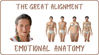 The Great Alignment: Episode #86 EMOTIONAL ANATOMY