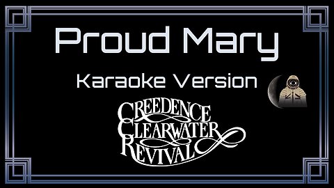 Creedence Clearwater Revival - Proud Mary (CC Karaoke / Instrumental)