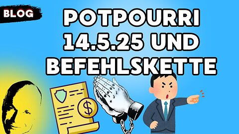 Potpourri 14.5.25 und Befehlskette
