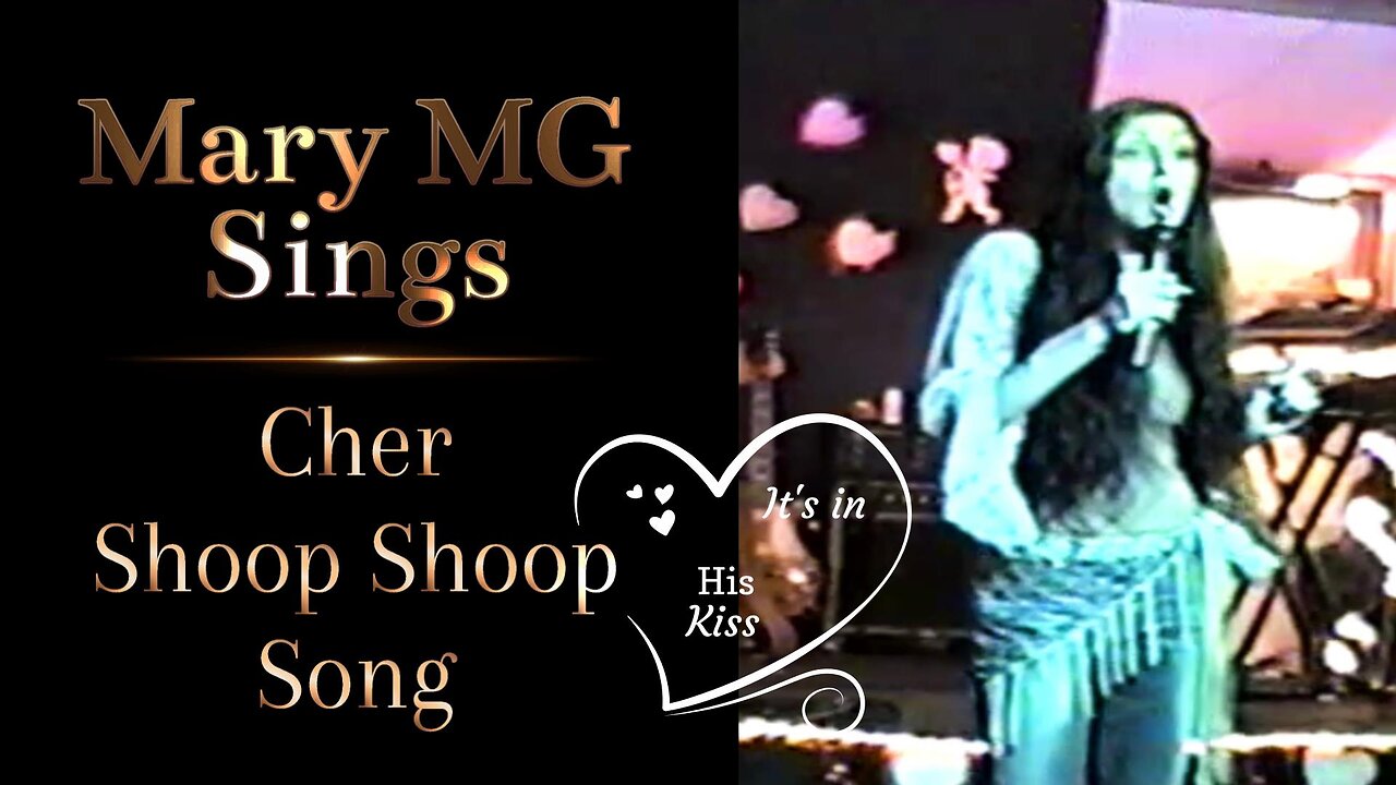 Mary MG Sings: Cher The Shoop Shoop Song - It's In His Kiss