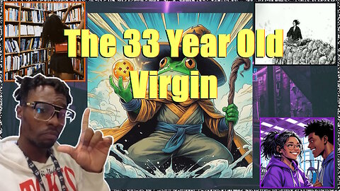 The 33 Year Old Virgin