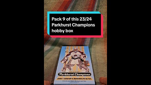 Pack 9 of this 23/24 Parkhurst Champions box