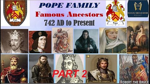 POPE FAMILY - Famous Ancestors in History - PART 2