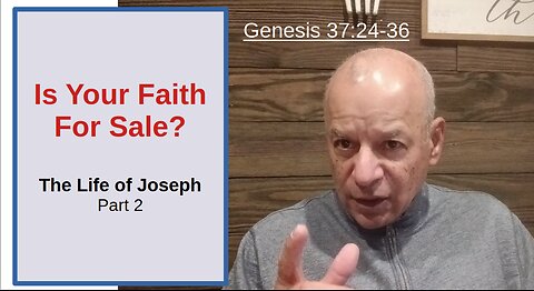 71st Episode Genesis 37 24 36, The Time When You Sold Your Faith