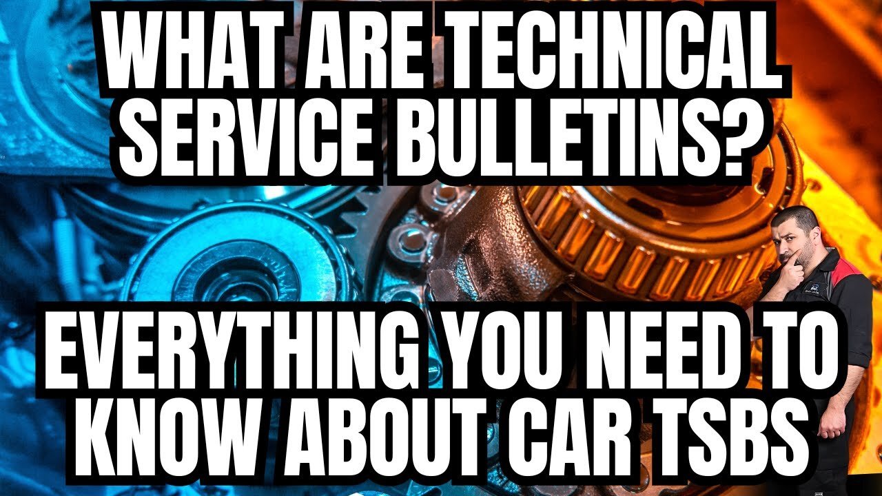 What is a Technical Service Bulletin? Everything You Need to Know about TSBs