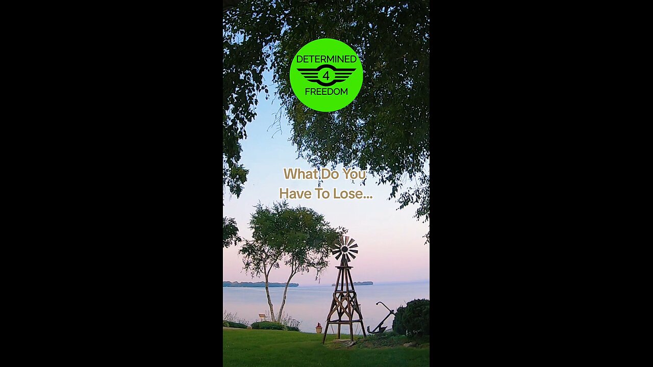 What Do You Have To Lose...