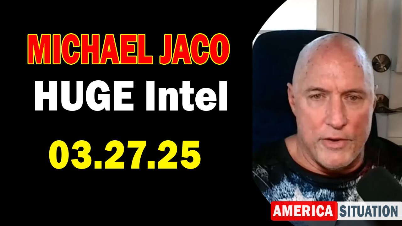 Michael Jaco HUGE Intel 03.27.25: "Urgent Breaking! Important Update By Michael Jaco & Raphael Conquista"