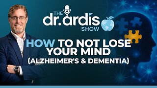 The Dr. Ardis Show | How Not To Lose Your Mind | Episode 09.10.2025