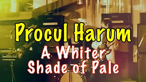 Procol Harum - A Whiter Shade of Pale