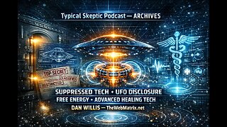Suppressed Technology, UFO Disclosure, Holistic Healing - Dan Willis (TSP Archives ) 2023