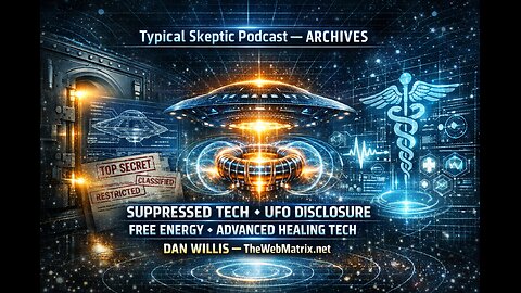 Suppressed Technology, UFO Disclosure, Holistic Healing - Dan Willis (TSP Archives ) 2023