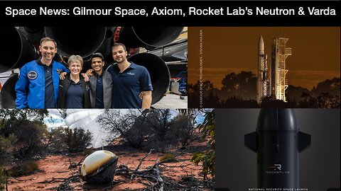 Space Startup News: Gilmour Space TestFlight1, Axiom Space AX-4, Rocket Lab's Neutron & Varda Space