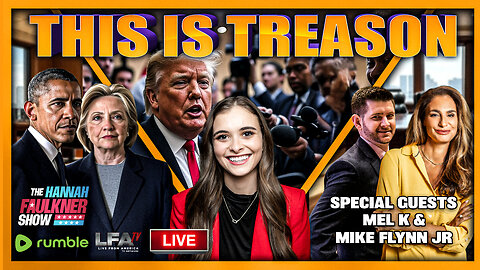 THIS IS TREASON | LIVE WITH HANNAH FAULKNER 7.22.25 3PM