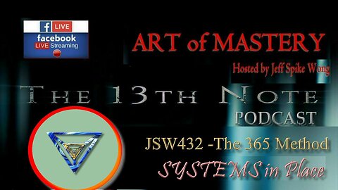 The 13th Note Art of Mastery – JSW432: Systems in Place
