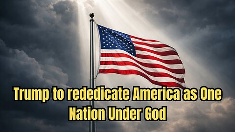 Trump to rededicate America as One Nation Under God