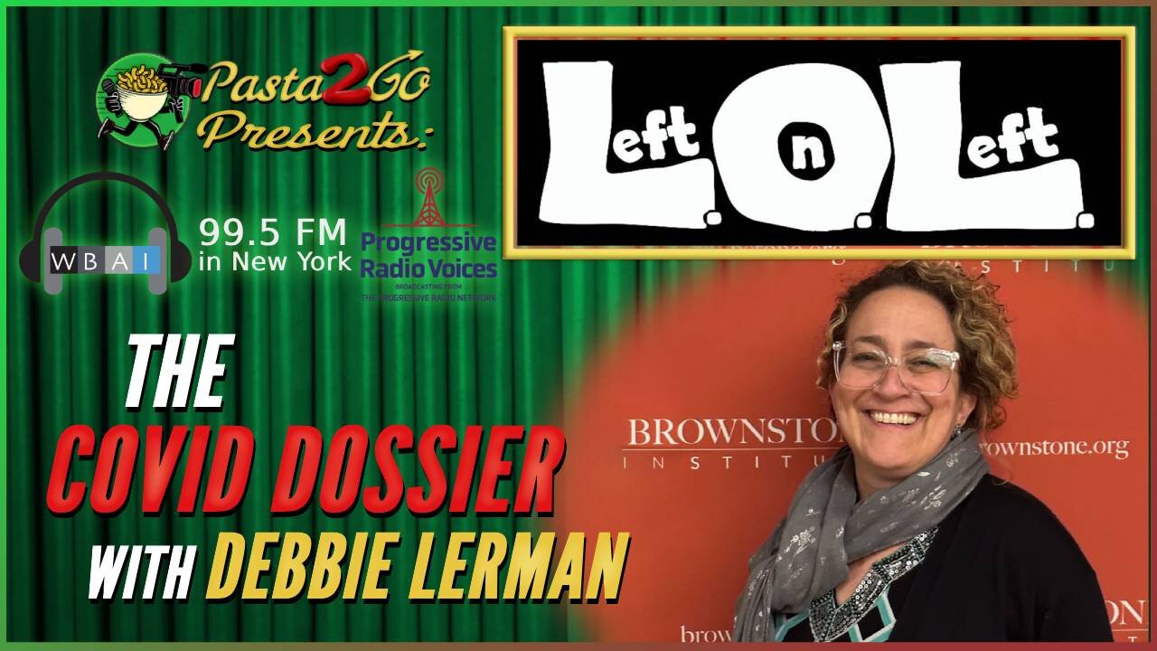 The COVID Dossier with Debbie Lerman - Left on Left LIVE Recording for WBAI 99.5fm in NYC