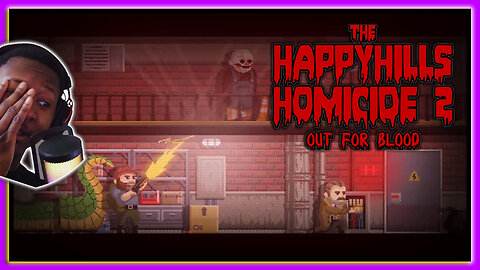 Trauma Revealed!! Happyhills Homicide 2: Out For Blood| Finale!!!