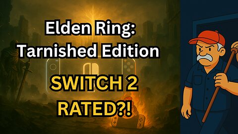 Elden Ring: Tarnished Edition Rated for Switch 2 – It’s Happening! ⚔️📦