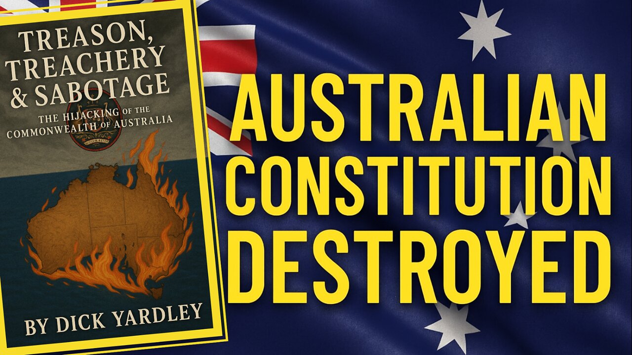 Australia’s Constitution Replaced? Dick Yardley’s Explosive Paper Trail (1960–Today)
