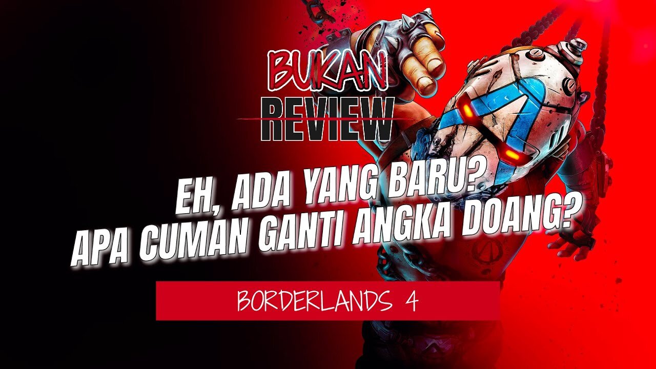 Hype besar atau sekadar angka baru❓ - BUKAN REVIEW Borderlands 4