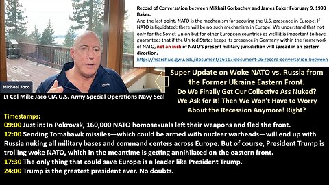 Lt. Col. Jaco, CIA Navy SEAL: Super Update on Woke NATO vs. Russia from the Former Ukraine Eastern Front. Do We Finally Get Our Collective Ass Nuked? We Ask for It! Then We Won't Have to Worry About the Recession Anymore! Right?
