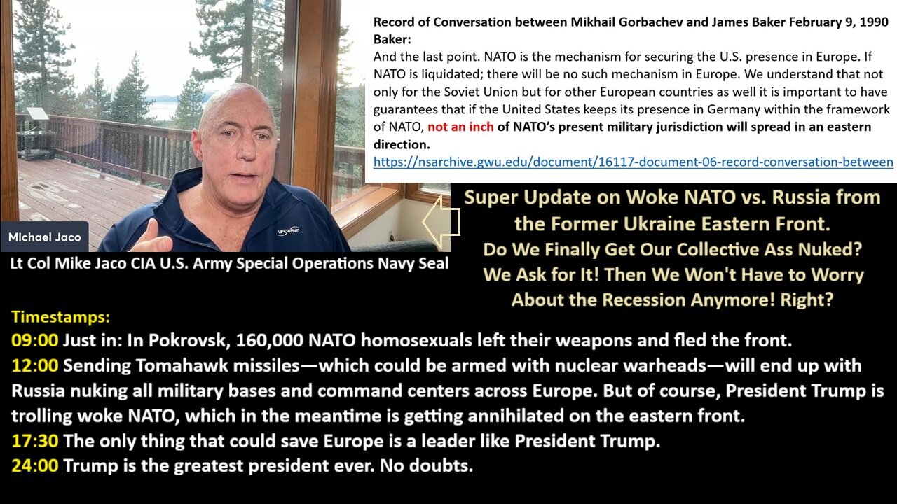Lt. Col. Jaco, CIA Navy SEAL: Super Update on Woke NATO vs. Russia from the Former Ukraine Eastern Front. Do We Finally Get Our Collective Ass Nuked? We Ask for It! Then We Won't Have to Worry About the Recession Anymore! Right?