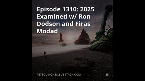 Episode 1310: 2025 Examined w/ Ron Dodson and Firas Modad