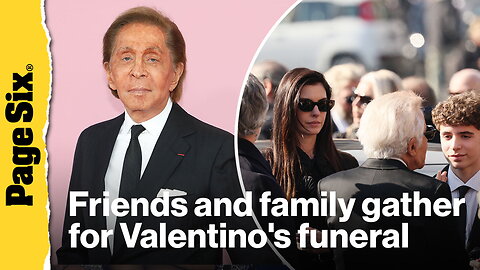 Friends and family gather for Valentino's funeral