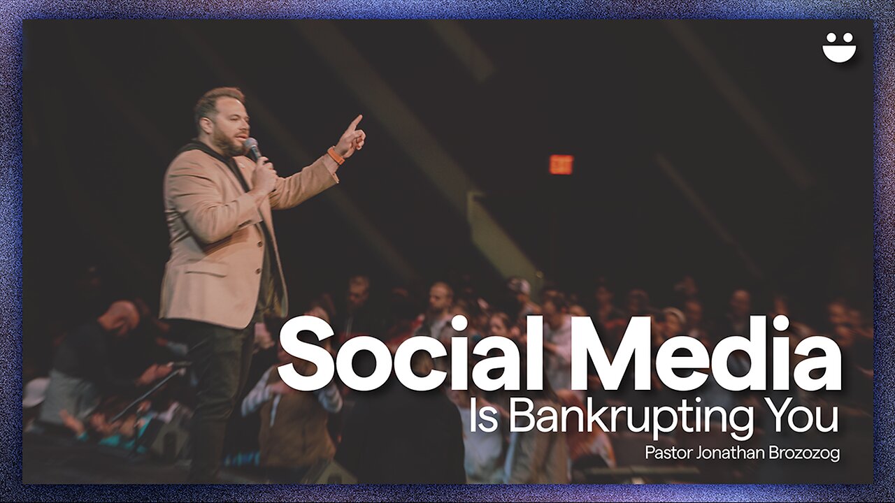 Social Media Is Bankrupting You | Pastor Jonathan Brozozog