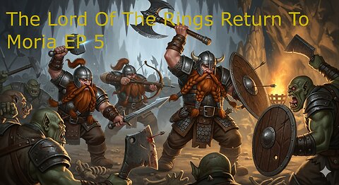 Orc Town Is Scary The Lord of the Rings Return to Moria With Zerdius,LadyZ, And Phillip EP5