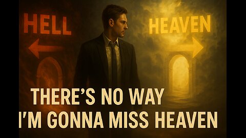Why I Refuse to Miss Heaven — A Wake-Up Call You Can’t Ignore