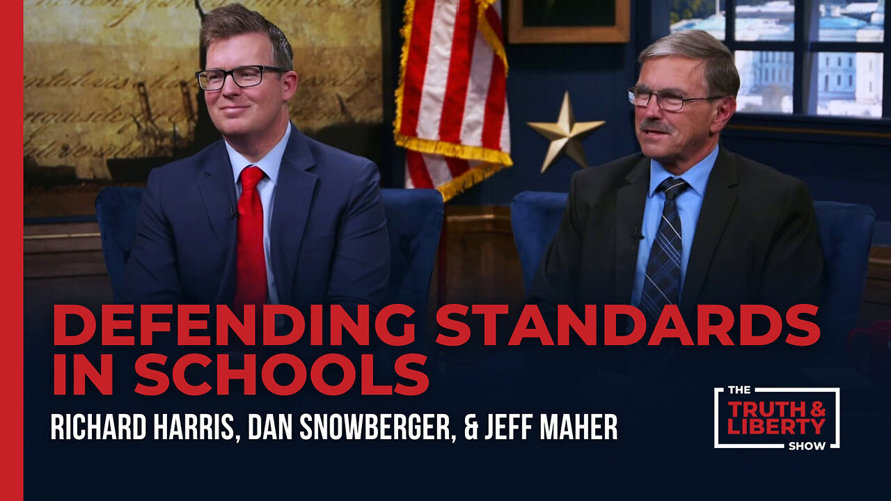 Defending Standards in Schools with Dan Snowberger and Jeff Maher on The Truth & Liberty Show