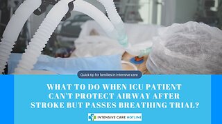 What To Do When ICU Patient Can't Protect Airway After Stroke But Passes Breathing Trial?