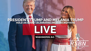 LIVE: President Trump and Melania Trump Hold an Event Celebrating Military Mothers - 5/8/25