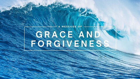 A Message of Grace and Forgiveness