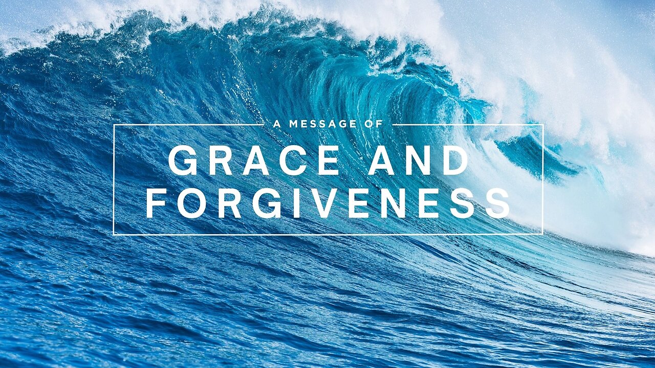 A Message of Grace and Forgiveness