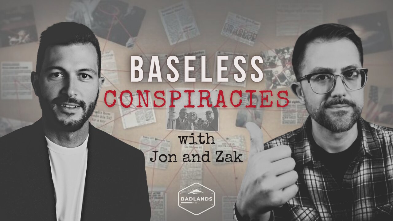 Baseless Conspiracies Ep. 183