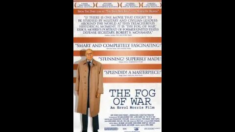 The Fog of War: Eleven Lessons from the Life of Robert S McNamara