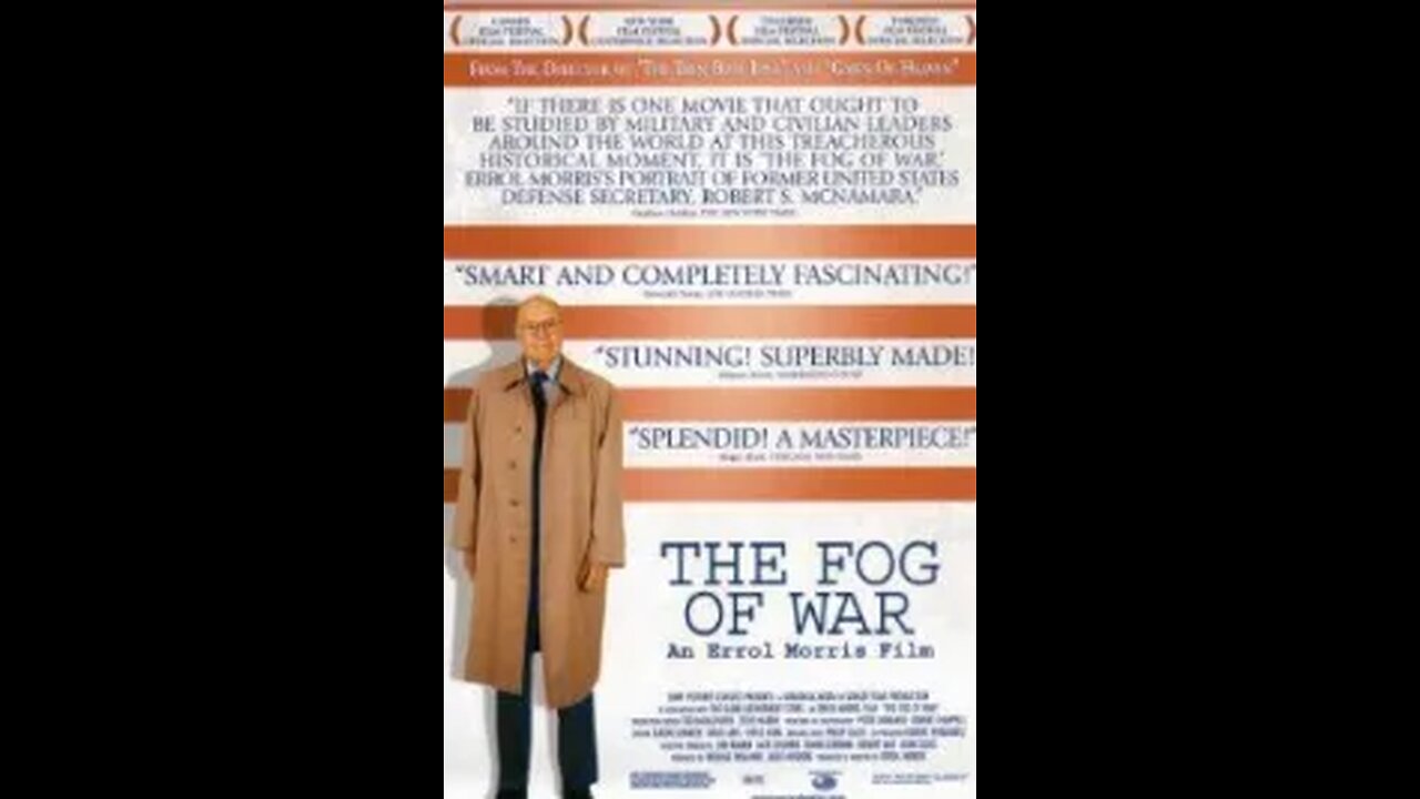 The Fog of War: Eleven Lessons from the Life of Robert S McNamara
